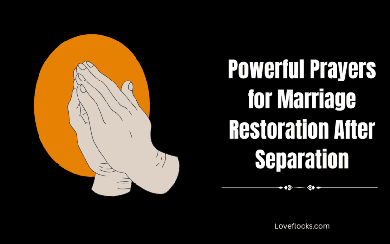 Powerful Prayers for Marriage Restoration After Separation