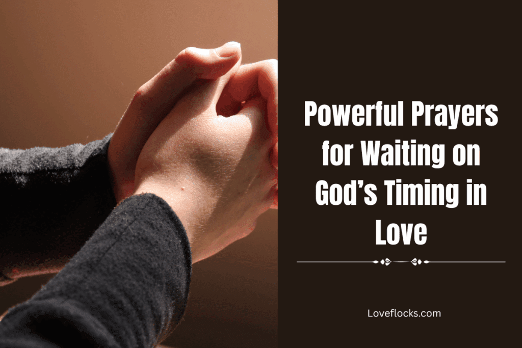 Powerful Prayers for Waiting on God’s Timing in Love