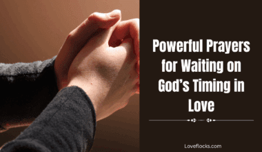 Powerful Prayers for Waiting on God’s Timing in Love
