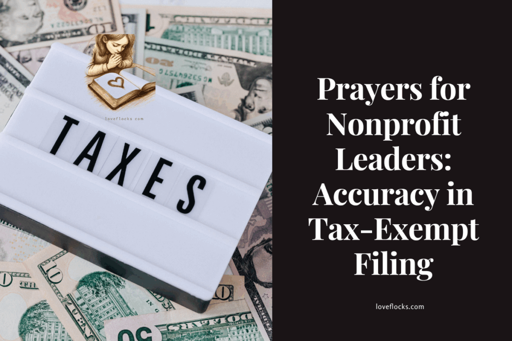 Prayers for Nonprofit Leaders: Accuracy in Tax-Exempt Filing