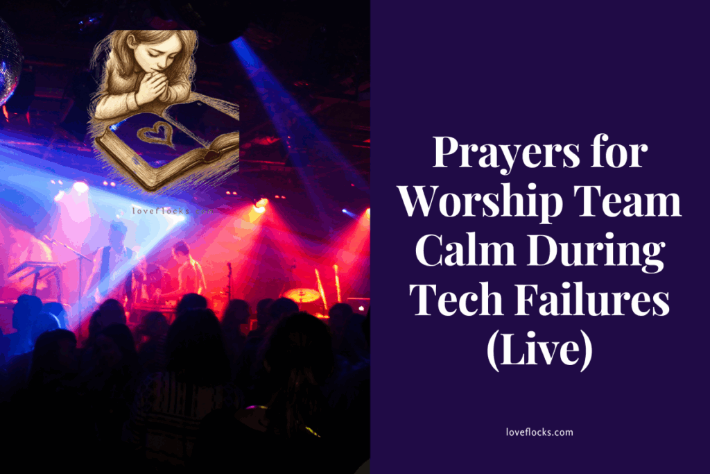 Prayers for Worship Team Calm During Tech Failures (Live)