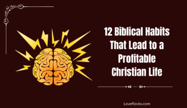 12 Biblical Habits That Lead to a Profitable Christian Life