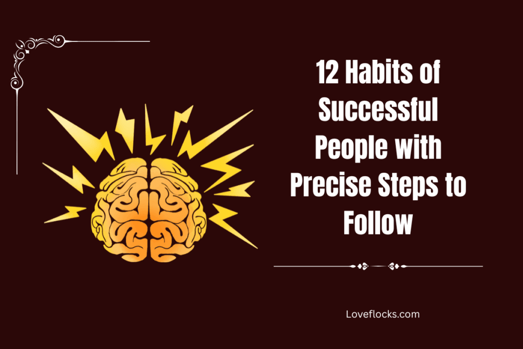 12 Habits of Successful People with Precise Steps to Follow