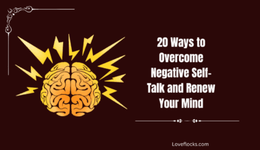 20 Ways to Overcome Negative Self- Talk and Renew Your Mind