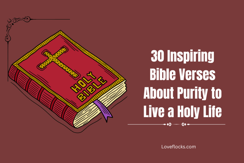 30 Inspiring Bible Verses About Purity to Live a Holy Life