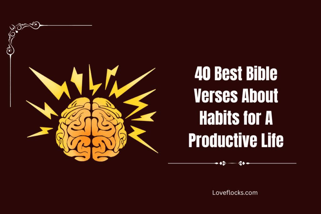 40 Best Bible Verses About Habits for A Productive Life