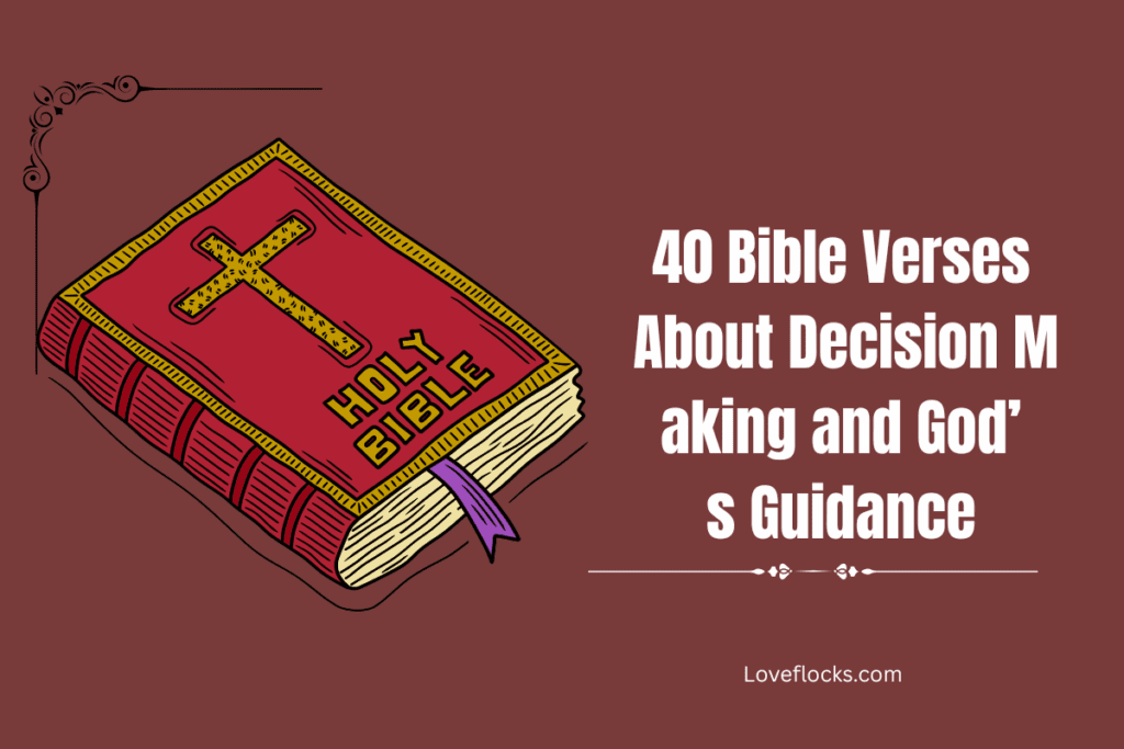 40 Bible Verses About Decision Making and God’s Guidance