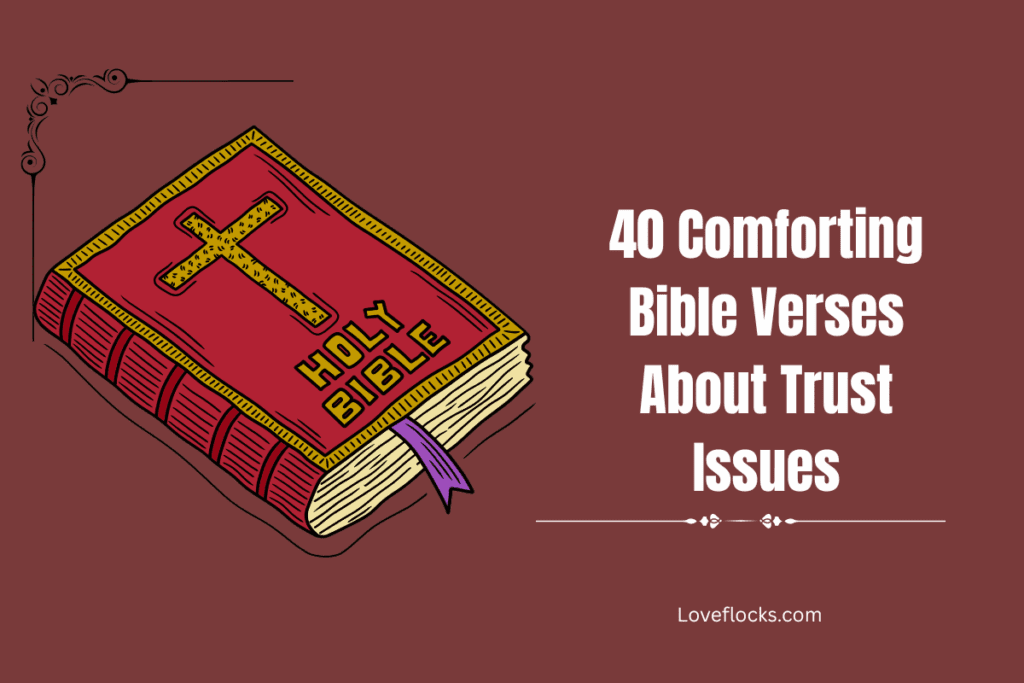 40 Comforting Bible Verses About Trust Issues