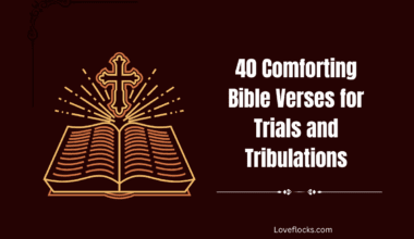 40 Comforting Bible Verses for Trials and Tribulations