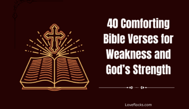 40 Comforting Bible Verses for Weakness and God’s Strength