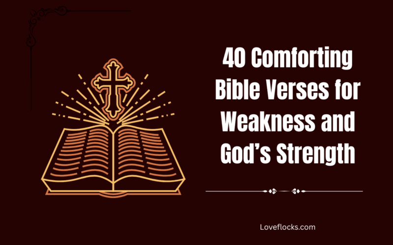 40 Comforting Bible Verses for Weakness and God’s Strength