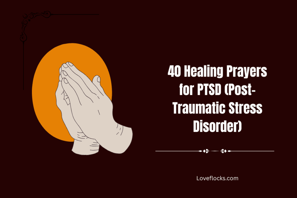 40 Healing Prayers for PTSD (Post-Traumatic Stress Disorder)