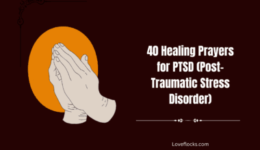 40 Healing Prayers for PTSD (Post-Traumatic Stress Disorder)