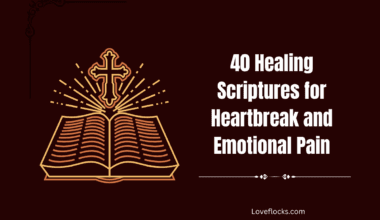 40 Healing Scriptures for Heartbreak and Emotional Pain