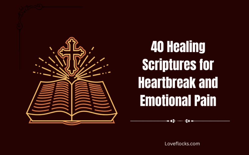 40 Healing Scriptures for Heartbreak and Emotional Pain