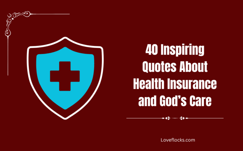 40 Inspiring Quotes About Health Insurance and God’s Care