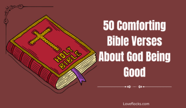 50 Comforting Bible Verses About God Being Good