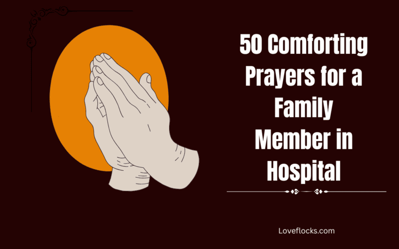 50 Comforting Prayers for a Family Member in Hospital