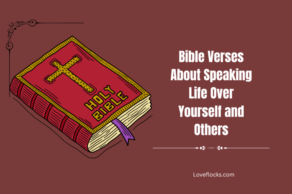 Bible Verses About Speaking Life Over Yourself and Others