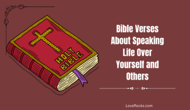 Bible Verses About Speaking Life Over Yourself and Others