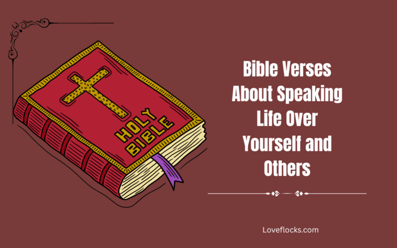 Bible Verses About Speaking Life Over Yourself and Others