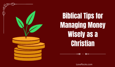 Biblical Tips for Managing Money Wisely as a Christian