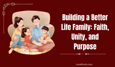 Building a Better Life Family: Faith, Unity, and Purpose