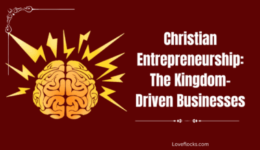 Christian Entrepreneurship: The Kingdom-Driven Businesses