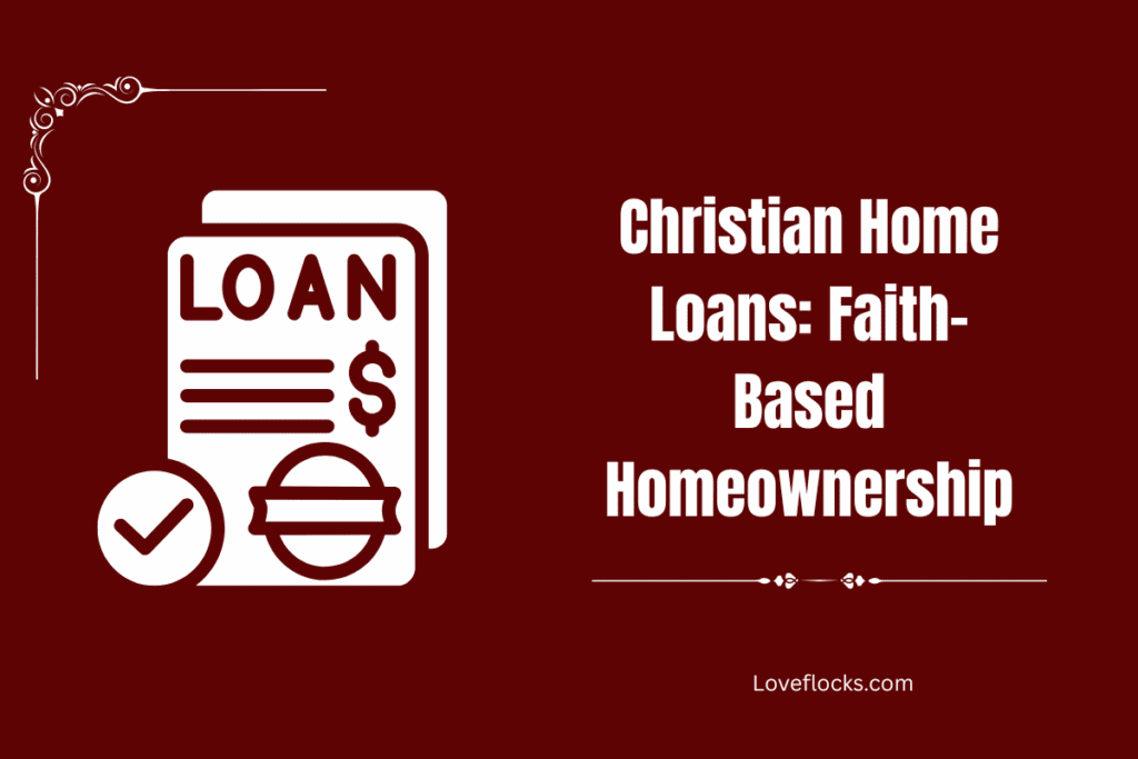Christian Home Loans: Faith-Based Homeownership