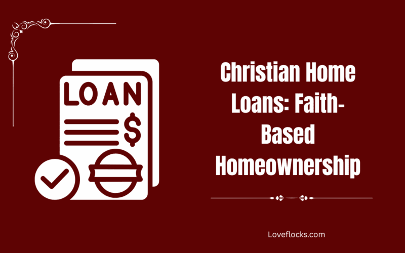 Christian Home Loans: Faith-Based Homeownership