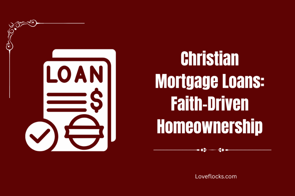 Christian Mortgage Loans: Faith-Driven Homeownership