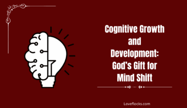 Cognitive Growth and Development: God’s Gift for Mind Shift