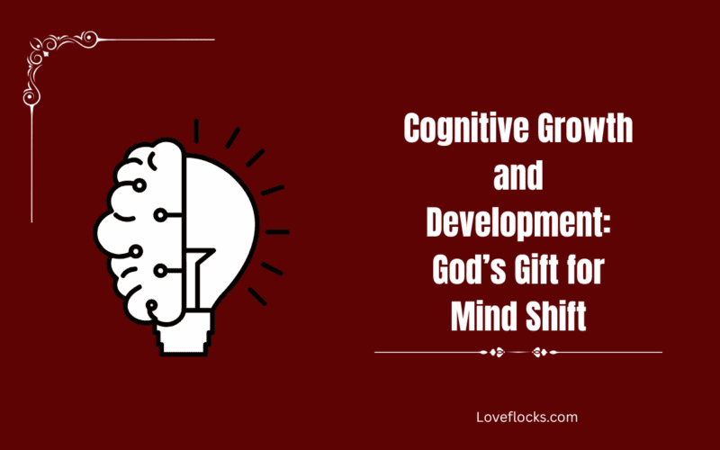 Cognitive Growth and Development: God’s Gift for Mind Shift