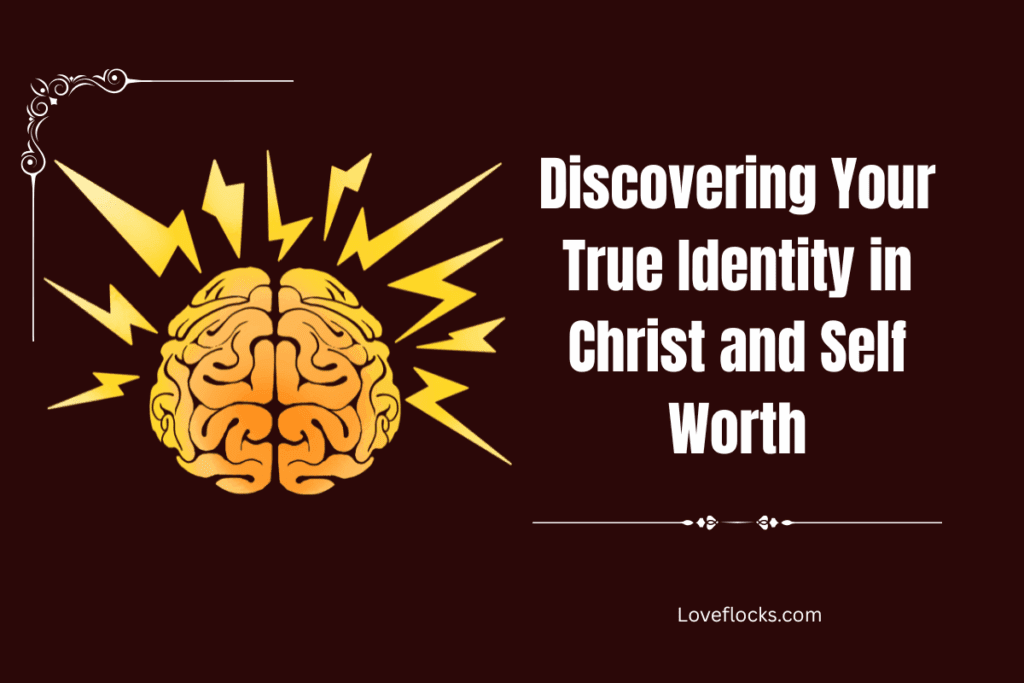 Discovering Your True Identity in Christ and Self-Worth