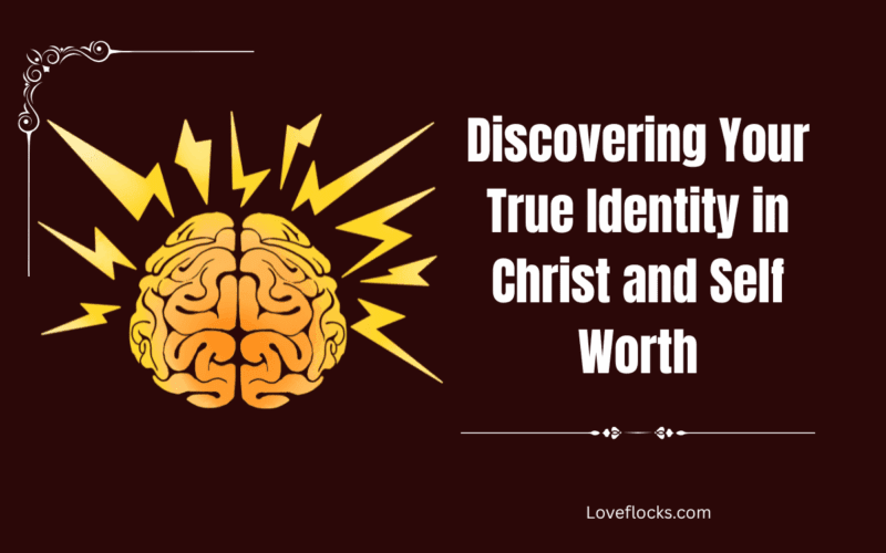 Discovering Your True Identity in Christ and Self-Worth