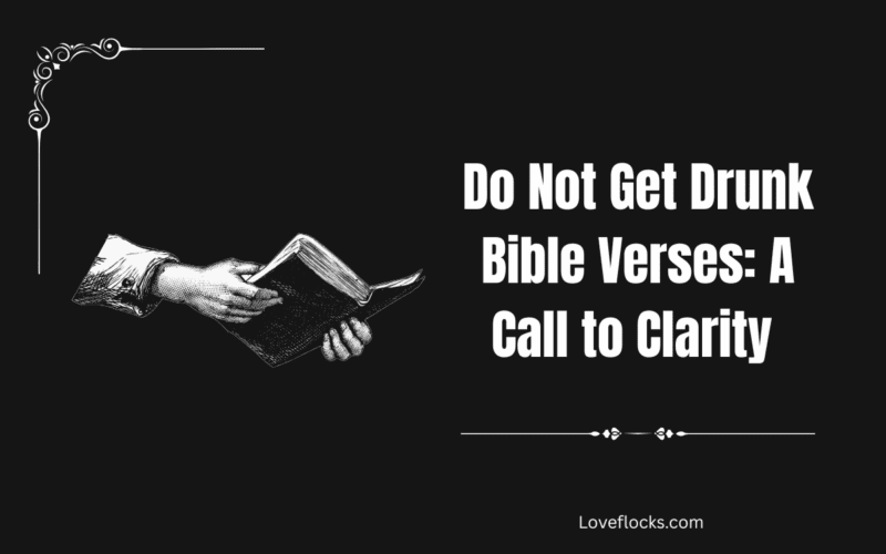 Do Not Get Drunk Bible Verses: A Call to Clarity