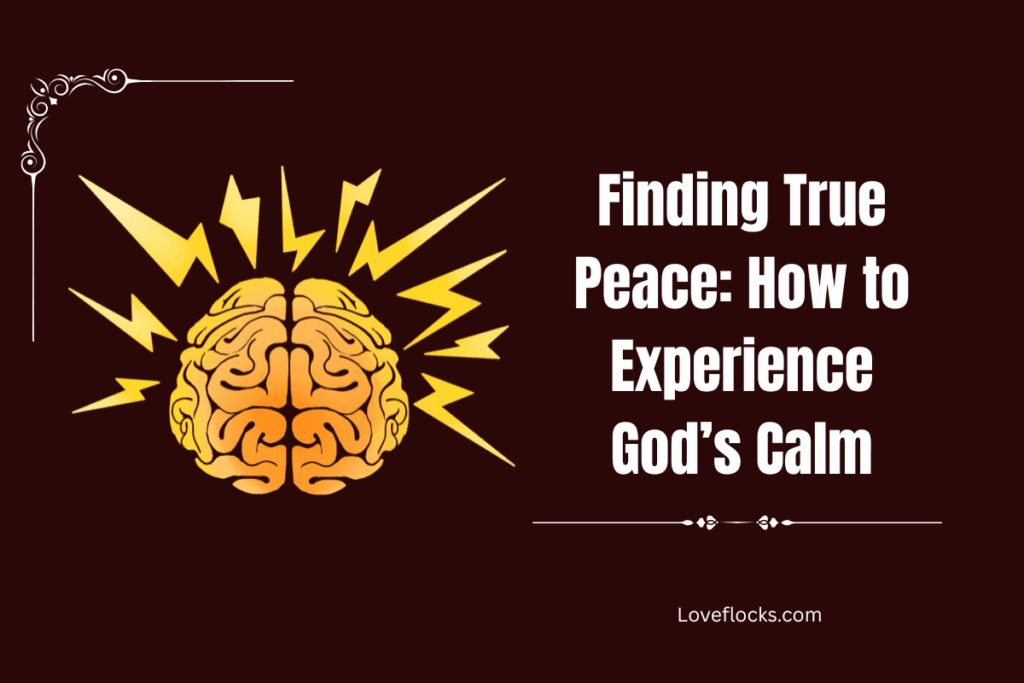Finding True Peace: How to Experience God’s Calm