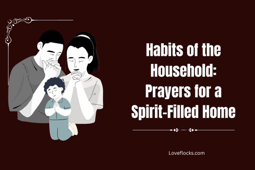 Habits of the Household: Prayers for a Spirit-Filled Home