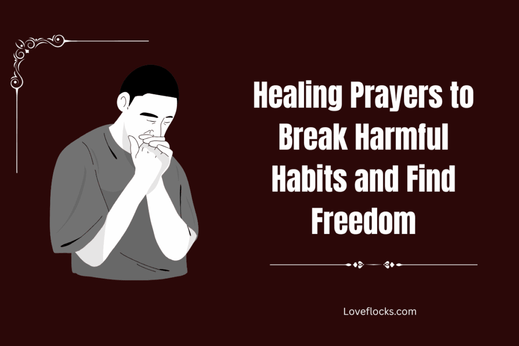 Healing Prayers to Break Harmful Habits and Find Freedom