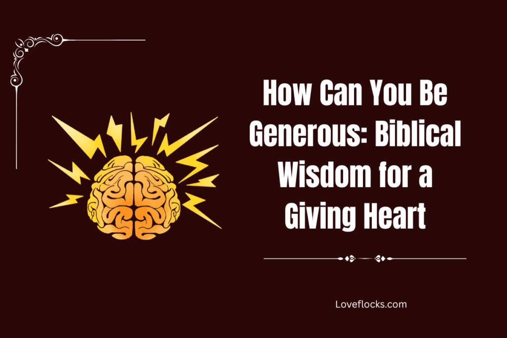 How Can You Be Generous: Biblical Wisdom for a Giving Heart