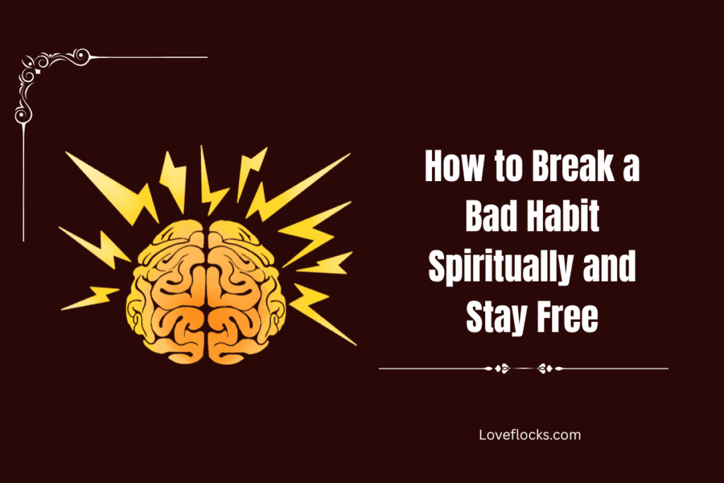 How to Break a Bad Habit Spiritually and Stay Free