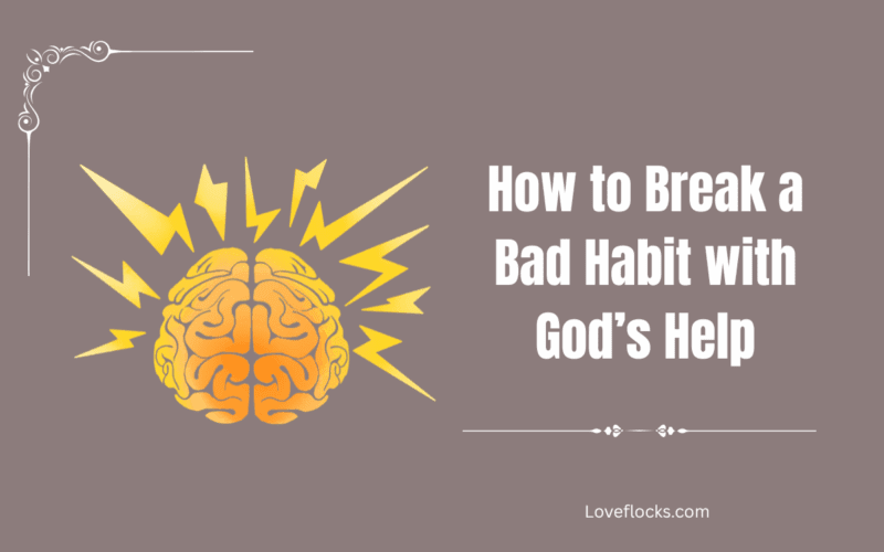 How to Break a Bad Habit with God’s Help