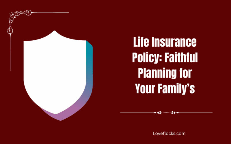 Life Insurance Policy: Faithful Planning for Protection