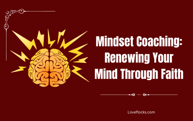 Mindset Coaching: Renewing Your Mind Through Faith