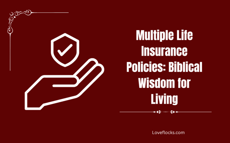 Multiple Life Insurance Policies: Biblical Wisdom for Living