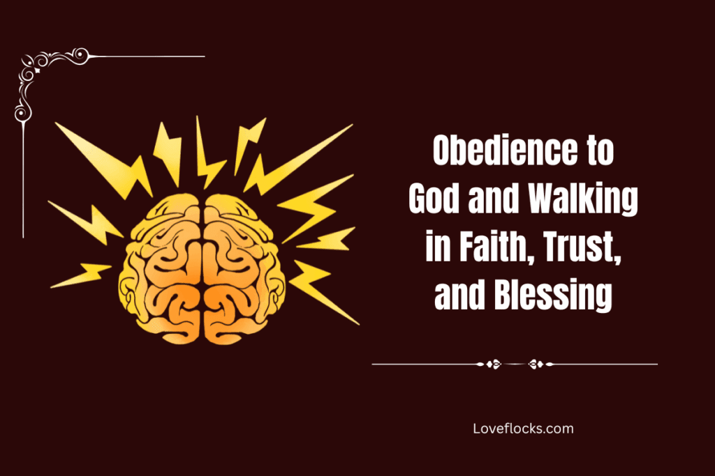 Obedience to God and Walking in Faith, Trust, and Blessing