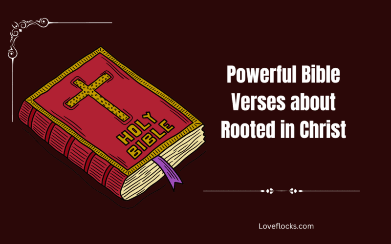 Powerful Bible Verses about Rooted in Christ