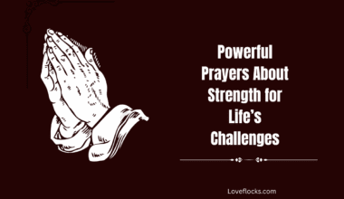 Powerful Prayers About Strength for Life’s Challenges