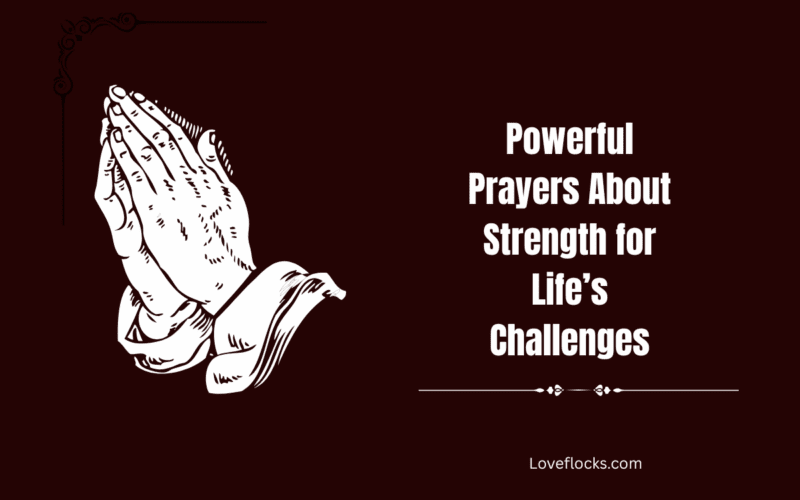 Powerful Prayers About Strength for Life’s Challenges