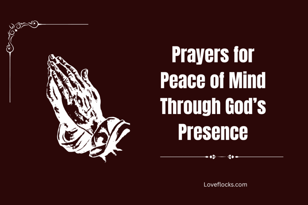 Prayers for Peace of Mind Through God’s Presence 